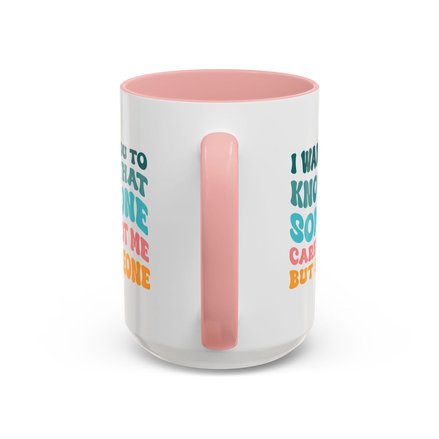 Sarcastic Accent Coffee Mug - "Someone Cares just not Me" - Fun Gift for Self-Care, Motivation, & Celebrations