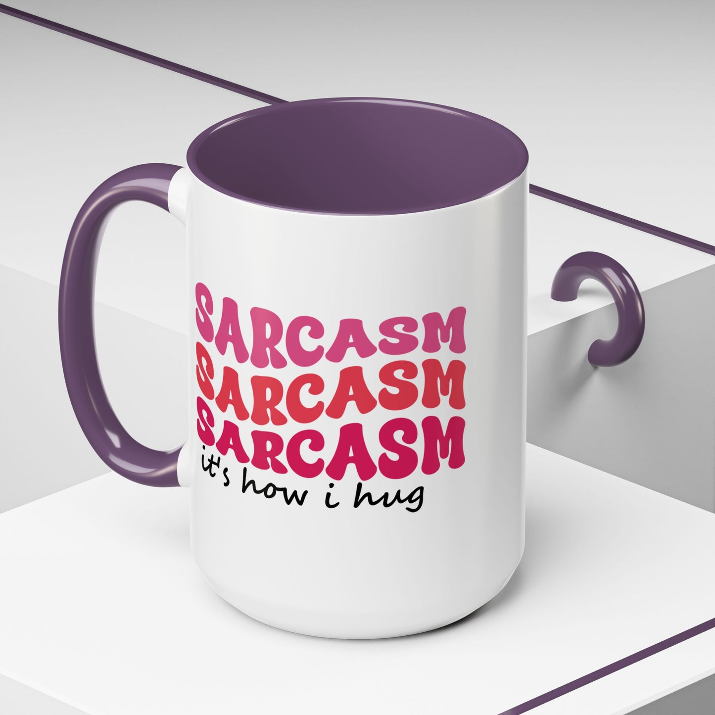 Sarcastic Accent Coffee Mug - "Sarcasm is how I hug" - Fun Gift for Self-Care, Motivation, & Celebrations