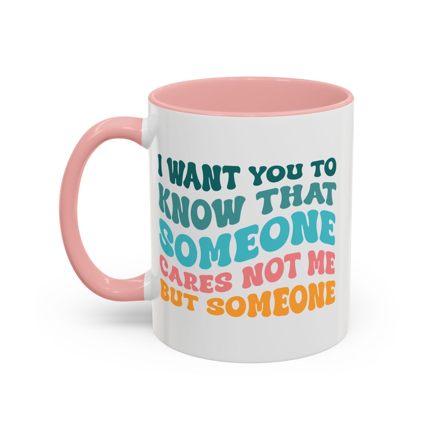Sarcastic Accent Coffee Mug - "Someone Cares just not Me" - Fun Gift for Self-Care, Motivation, & Celebrations