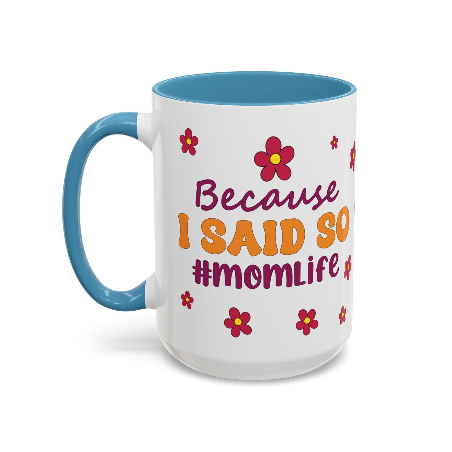 Sarcastic Accent Coffee Mug - "Because I said SO" - Fun Gift for Self-Care, Motivation, & Celebrations
