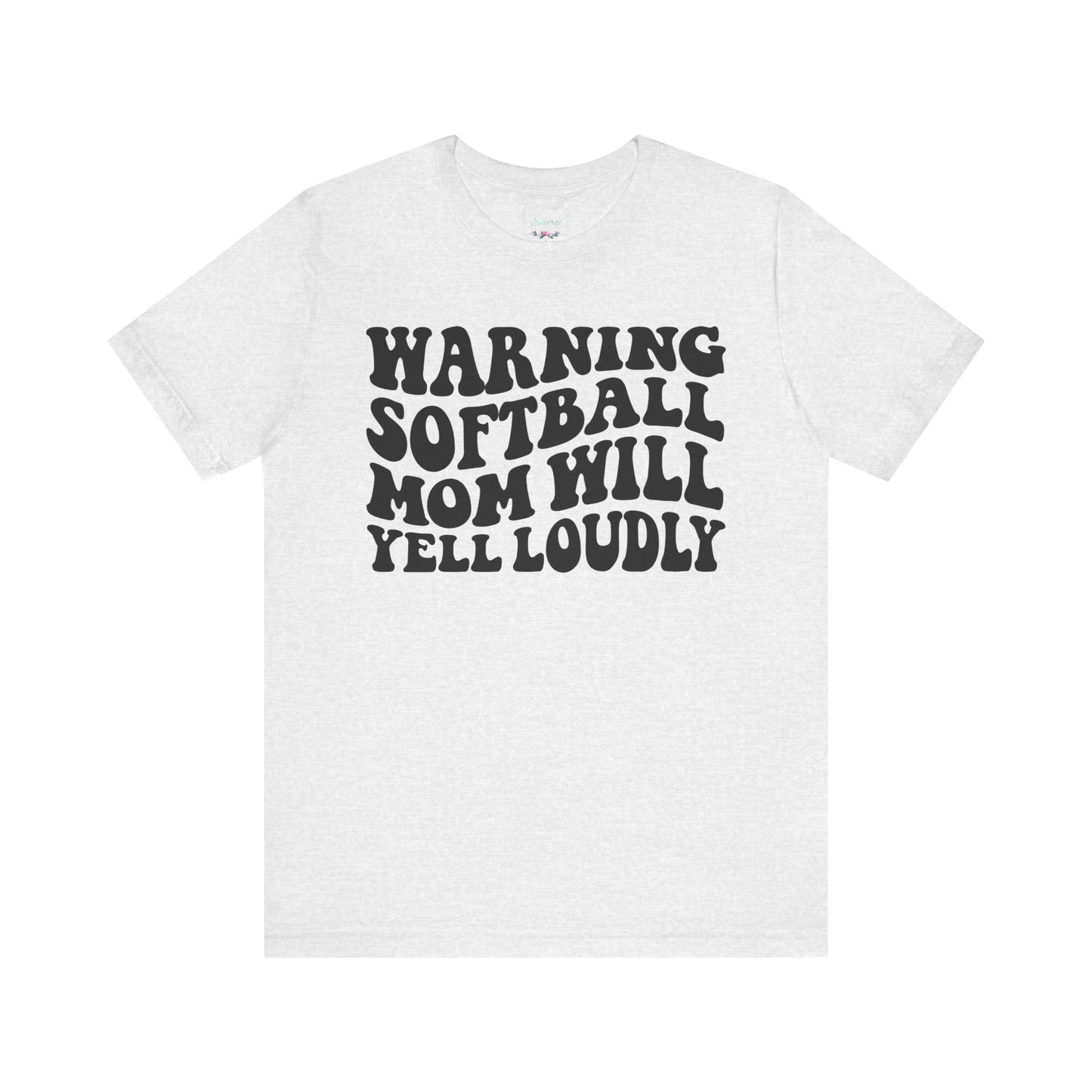 Softball Mom Will Yell Loudly T Shirt (Light)