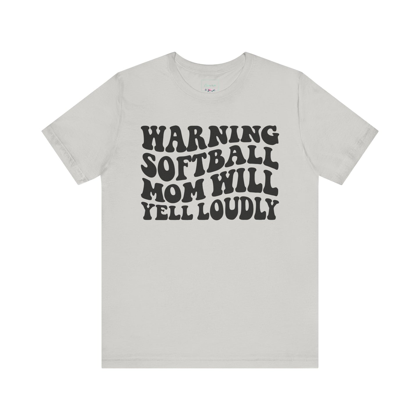 Softball Mom Will Yell Loudly T Shirt (Light)