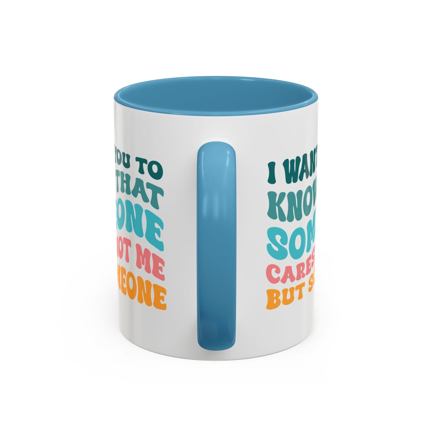 Sarcastic Accent Coffee Mug - "Someone Cares just not Me" - Fun Gift for Self-Care, Motivation, & Celebrations
