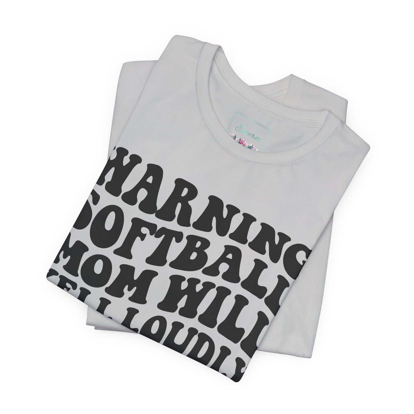 Softball Mom Will Yell Loudly T Shirt (Light)