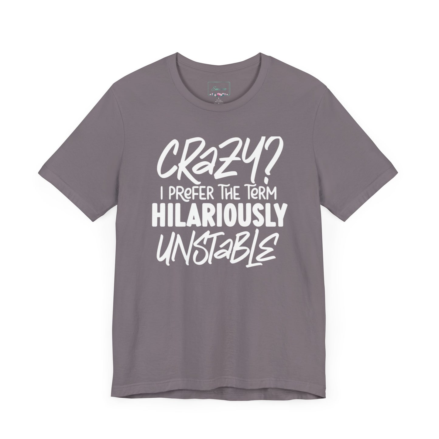 Sarcastic Tee - Hilariously Unstable Shirt (Dark 1)