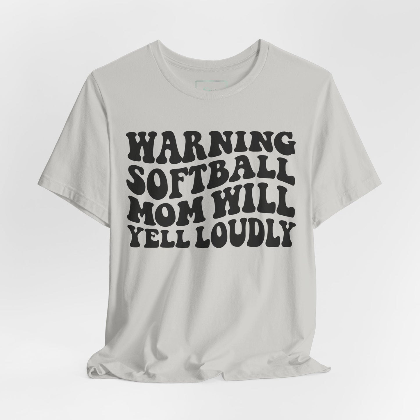 Softball Mom Will Yell Loudly T Shirt (Light)