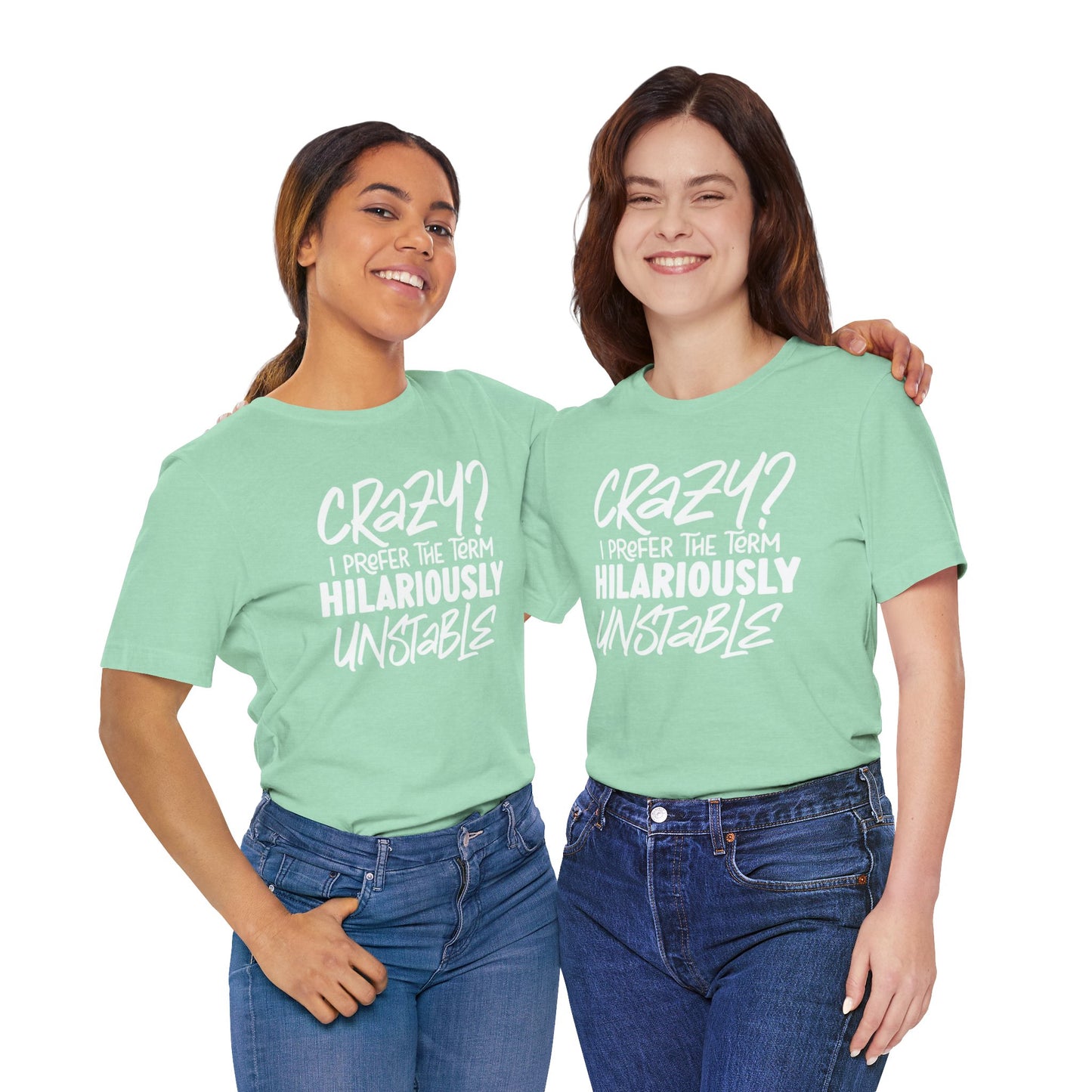 Sarcastic Tee - Hilariously Unstable Shirt (Light 2)