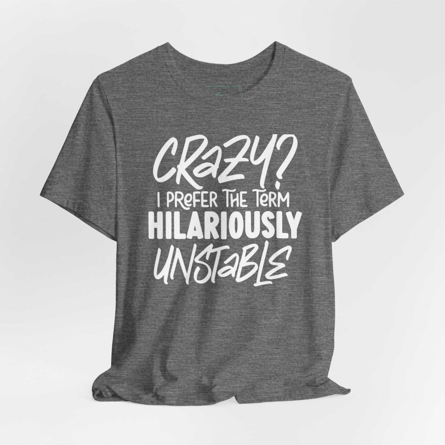 Sarcastic Tee - Hilariously Unstable Shirt (Dark 1)