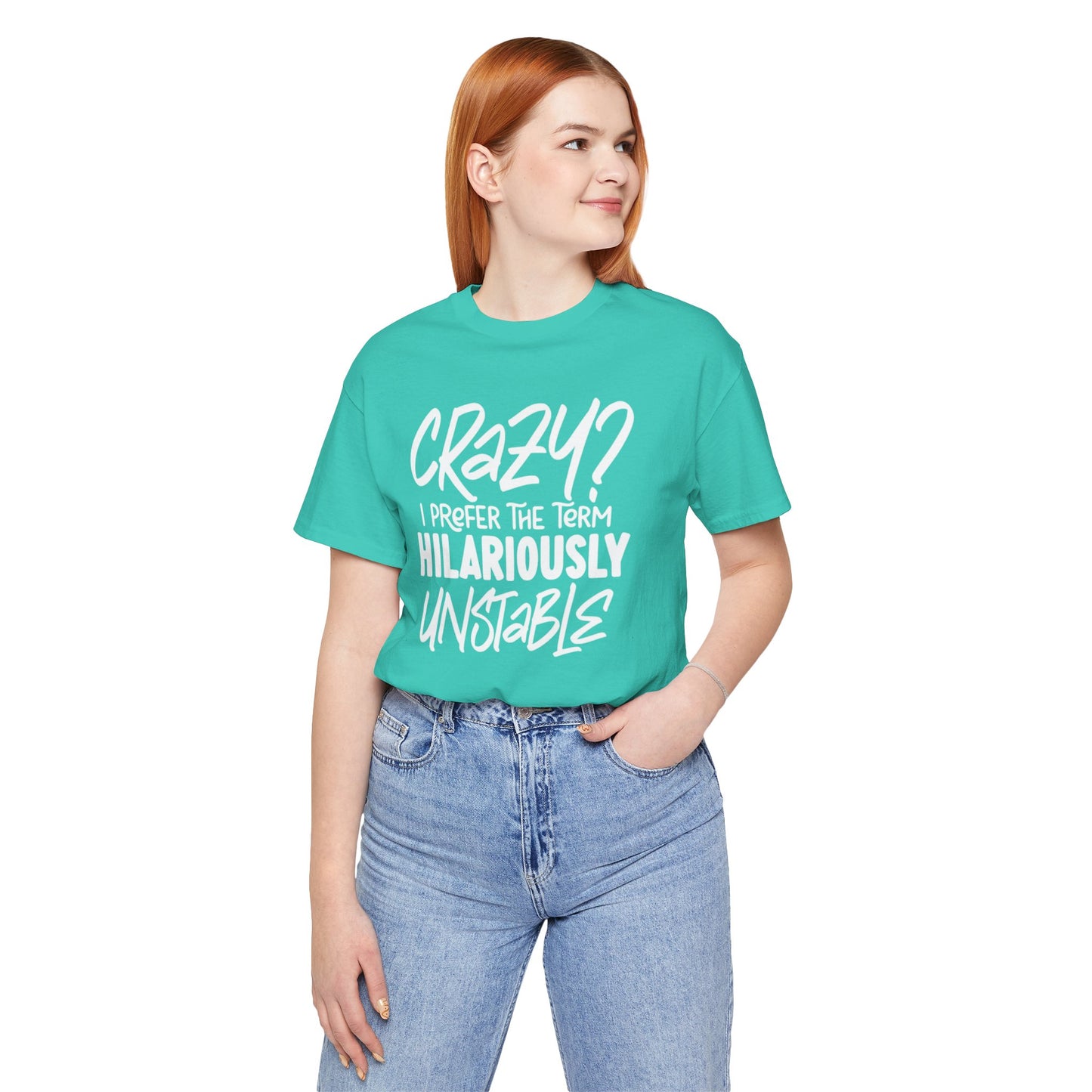 Sarcastic Tee - Hilariously Unstable Shirt (Light 2)