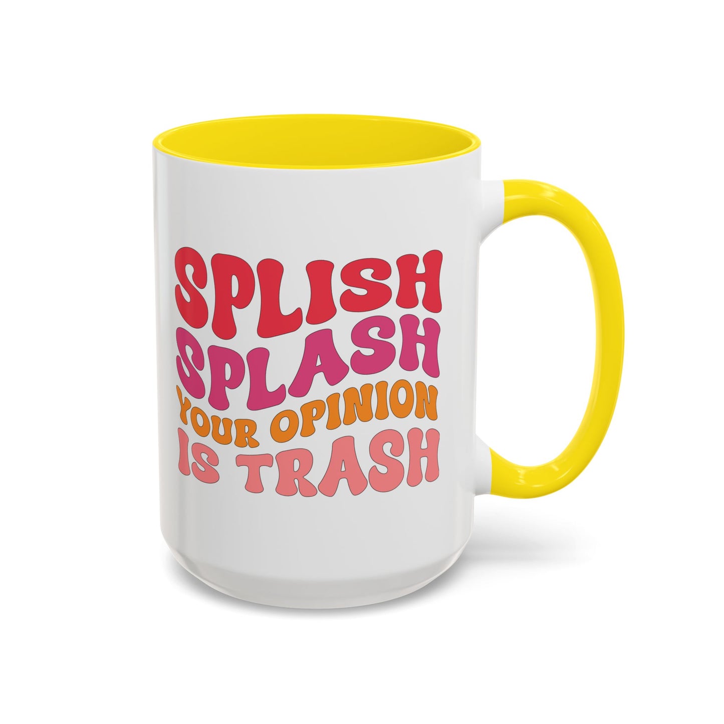 Sarcastic Accent Coffee Mug - "Splish Splash Your Opinion Is Trash" - Fun Gift for Self-Care, Motivation, & Celebrations