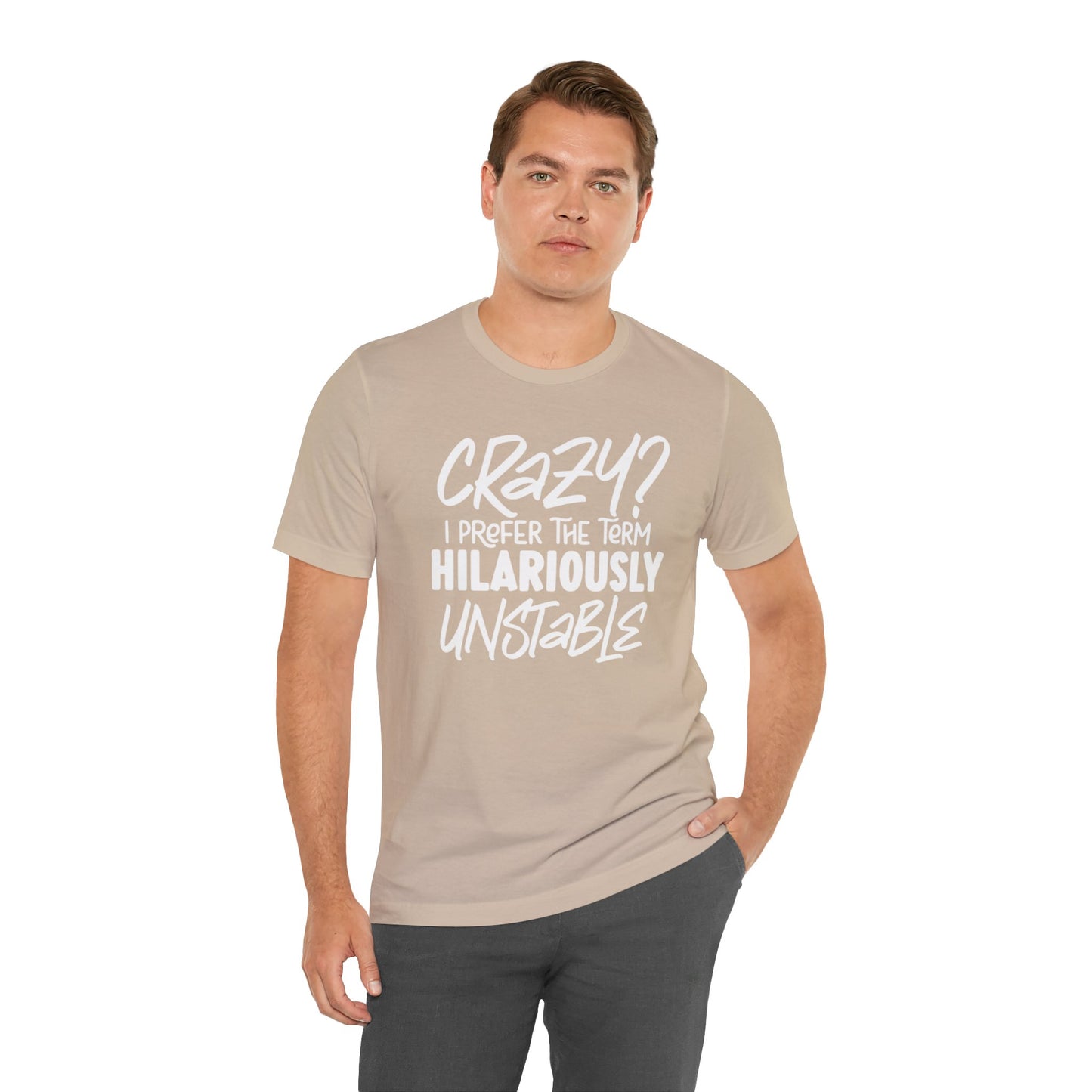 Sarcastic Tee - Hilariously Unstable Shirt (Light 2)
