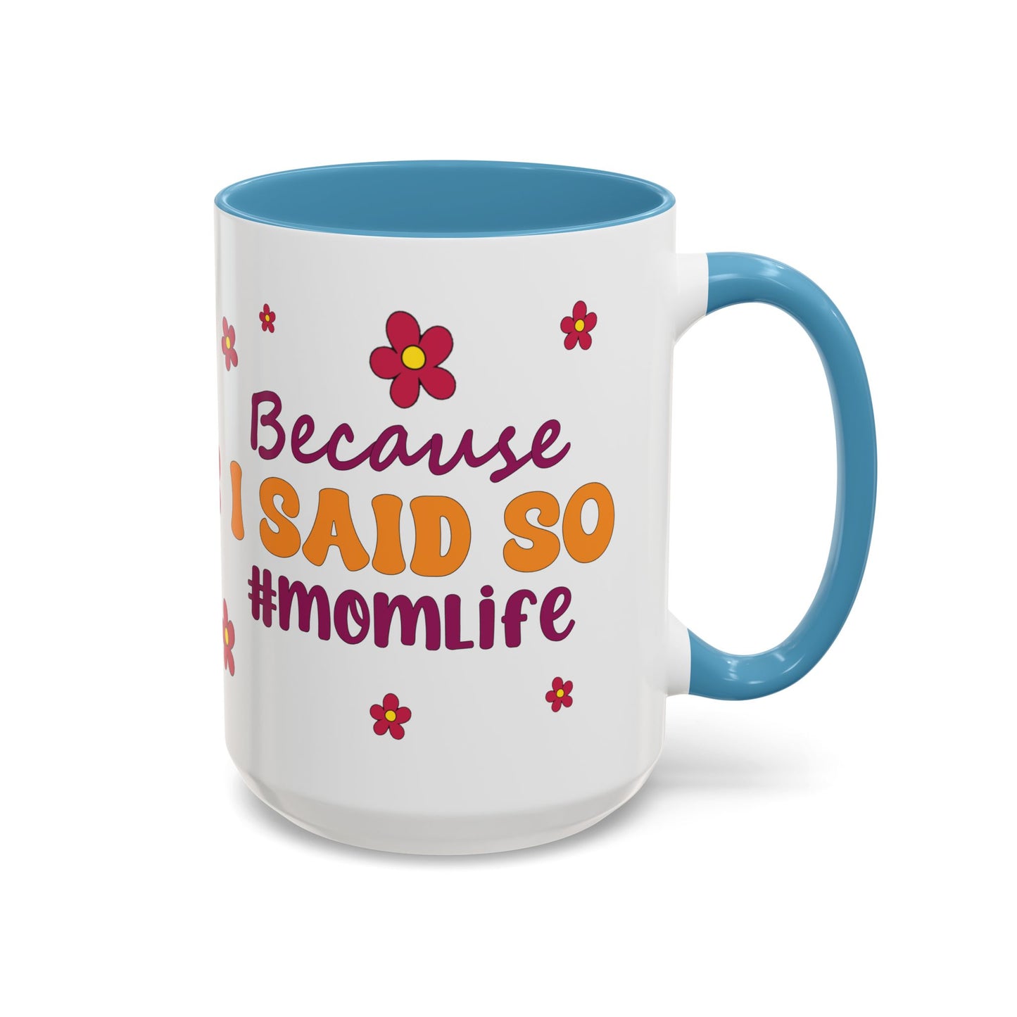 Sarcastic Accent Coffee Mug - "Because I said SO" - Fun Gift for Self-Care, Motivation, & Celebrations