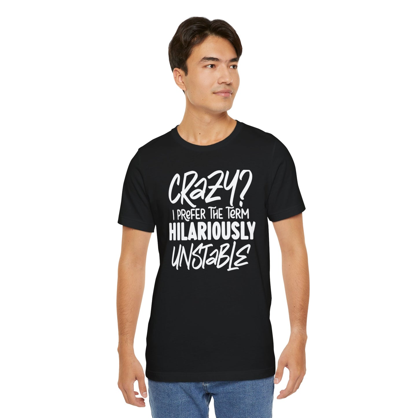 Sarcastic Tee - Hilariously Unstable Shirt (Dark 1)