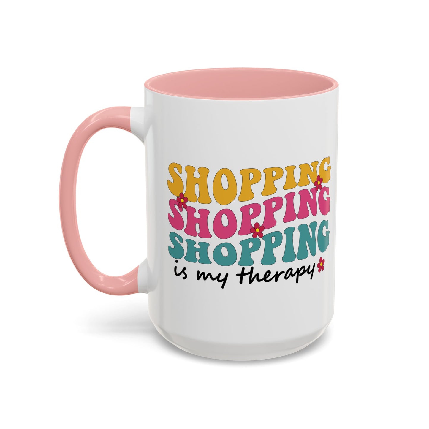 Accent Coffee Mug - "Shopping is my Therapy" - Fun Gift for Self-Care, Motivation, & Celebrations