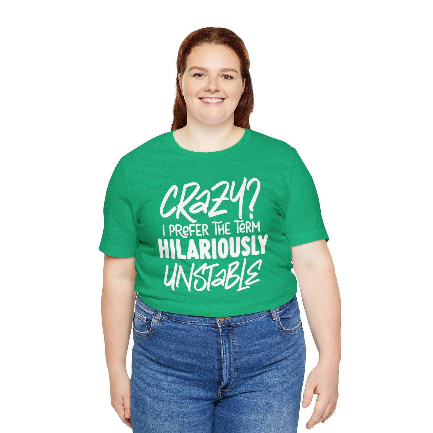 Sarcastic Tee - Hilariously Unstable Shirt (Light 2)