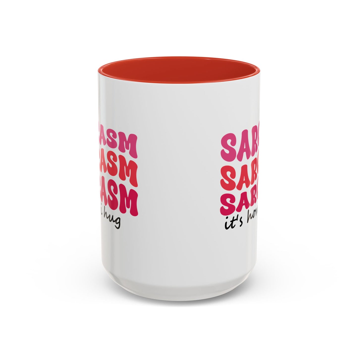 Sarcastic Accent Coffee Mug - "Sarcasm is how I hug" - Fun Gift for Self-Care, Motivation, & Celebrations