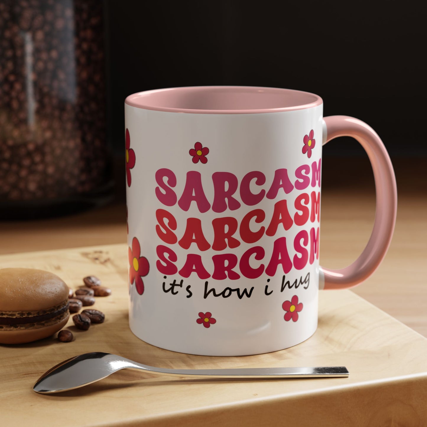 Sarcastic Accent Coffee Mug - "Sarcasm is how I hug" - Fun Gift for Self-Care, Motivation, & Celebrations