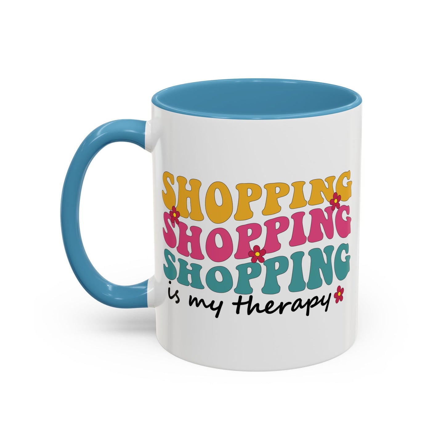 Accent Coffee Mug - "Shopping is my Therapy" - Fun Gift for Self-Care, Motivation, & Celebrations