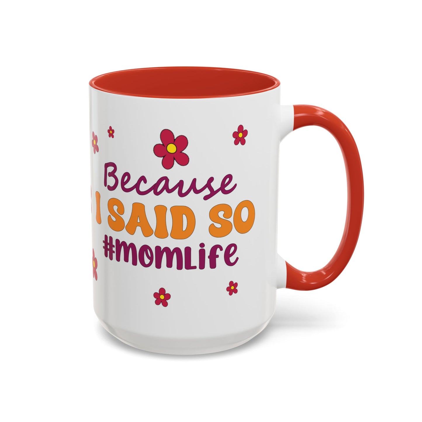 Sarcastic Accent Coffee Mug - "Because I said SO" - Fun Gift for Self-Care, Motivation, & Celebrations