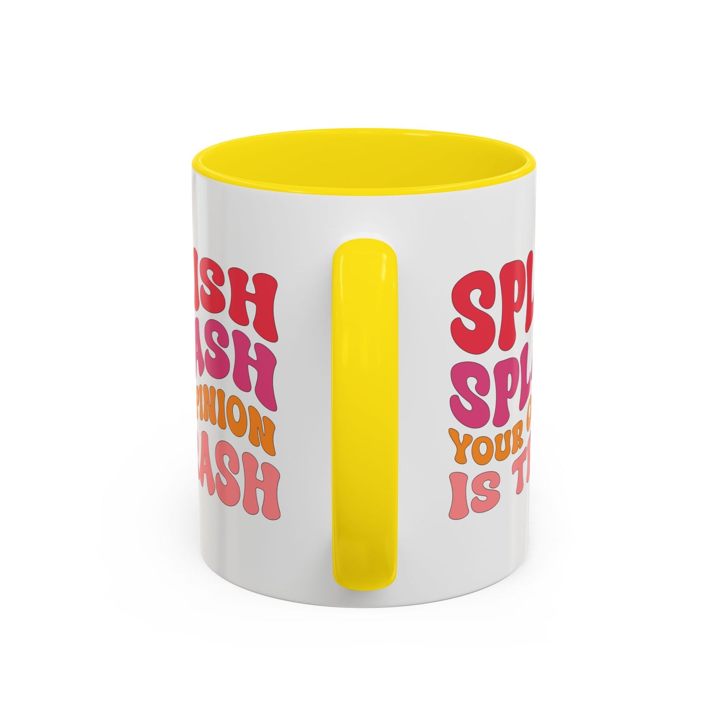 Sarcastic Accent Coffee Mug - "Splish Splash Your Opinion Is Trash" - Fun Gift for Self-Care, Motivation, & Celebrations