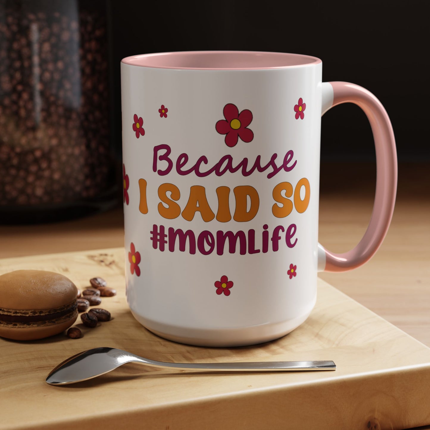 Sarcastic Accent Coffee Mug - "Because I said SO" - Fun Gift for Self-Care, Motivation, & Celebrations
