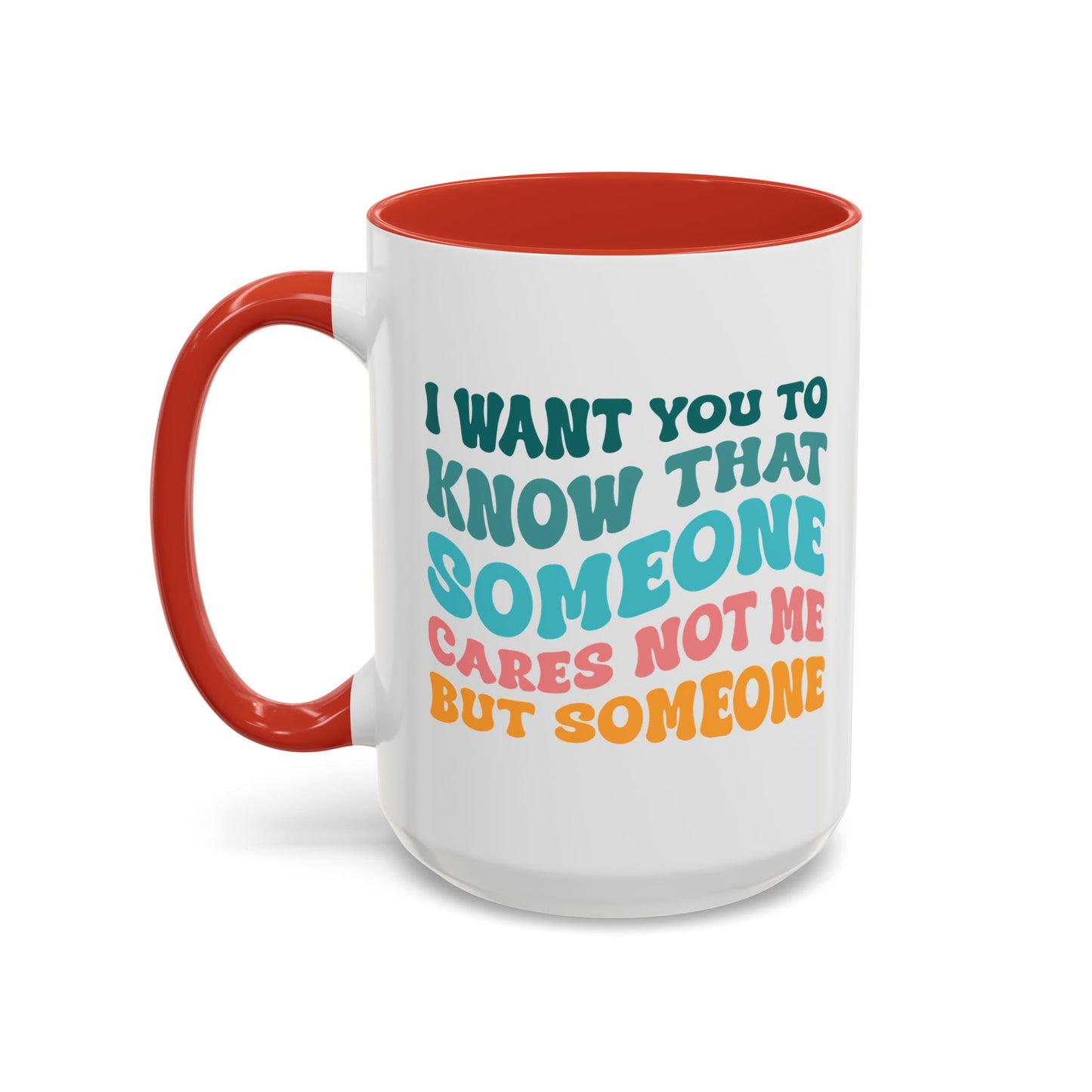 Sarcastic Accent Coffee Mug - "Someone Cares just not Me" - Fun Gift for Self-Care, Motivation, & Celebrations