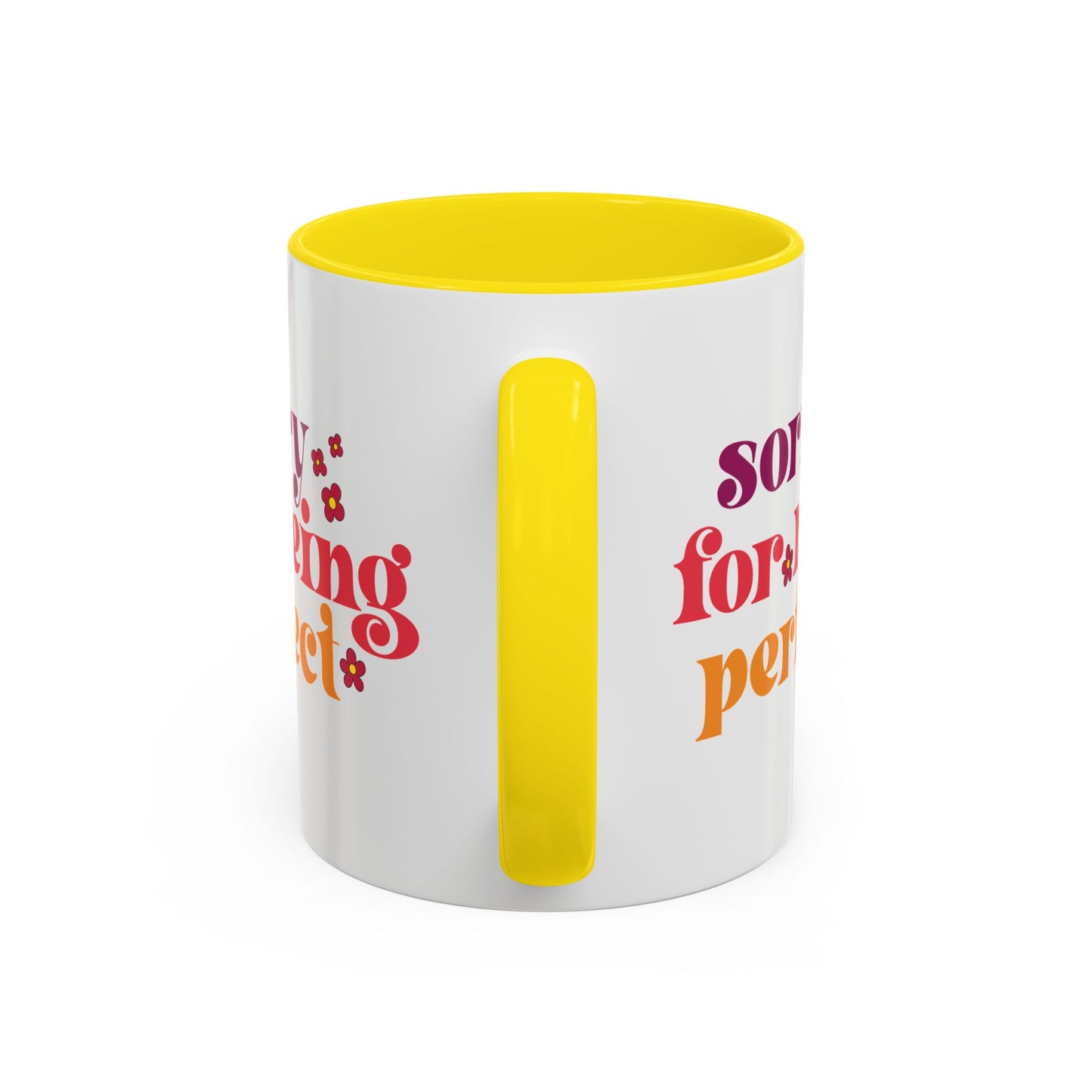 Sarcastic Accent Coffee Mug - "Sorry For Being Perfect" - Fun Gift for Self-Care, Motivation, & Celebrations