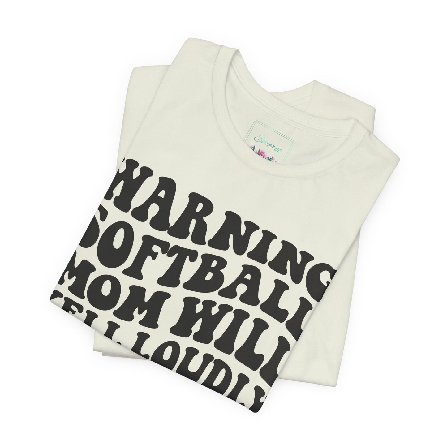 Softball Mom Will Yell Loudly T Shirt (Light)