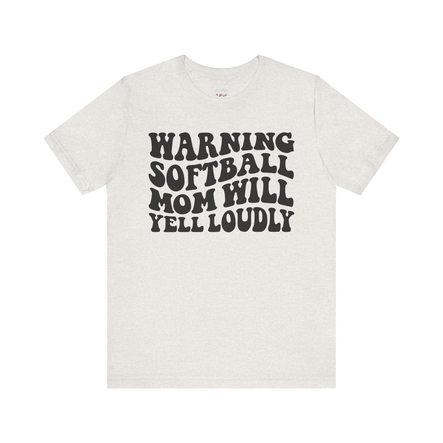 Softball Mom Will Yell Loudly T Shirt (Light)