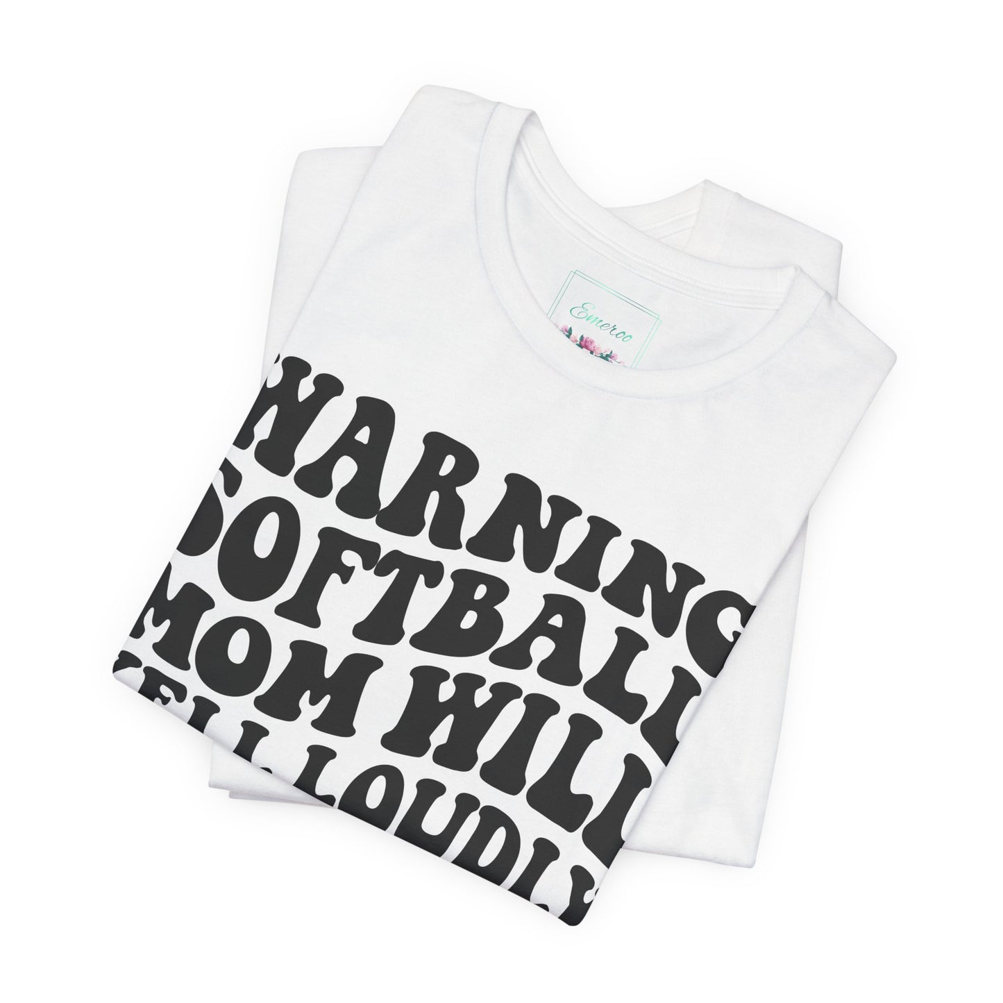 Softball Mom Will Yell Loudly T Shirt (Light)