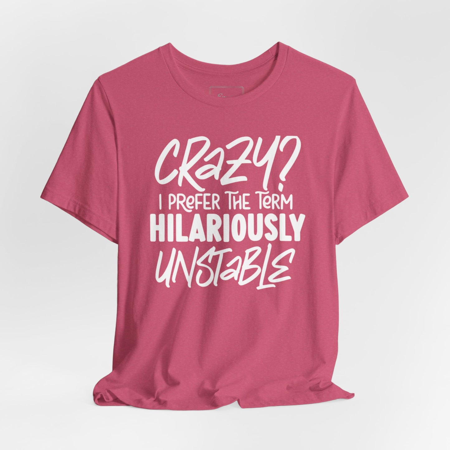 Sarcastic Tee - Hilariously Unstable Shirt (Dark 1)