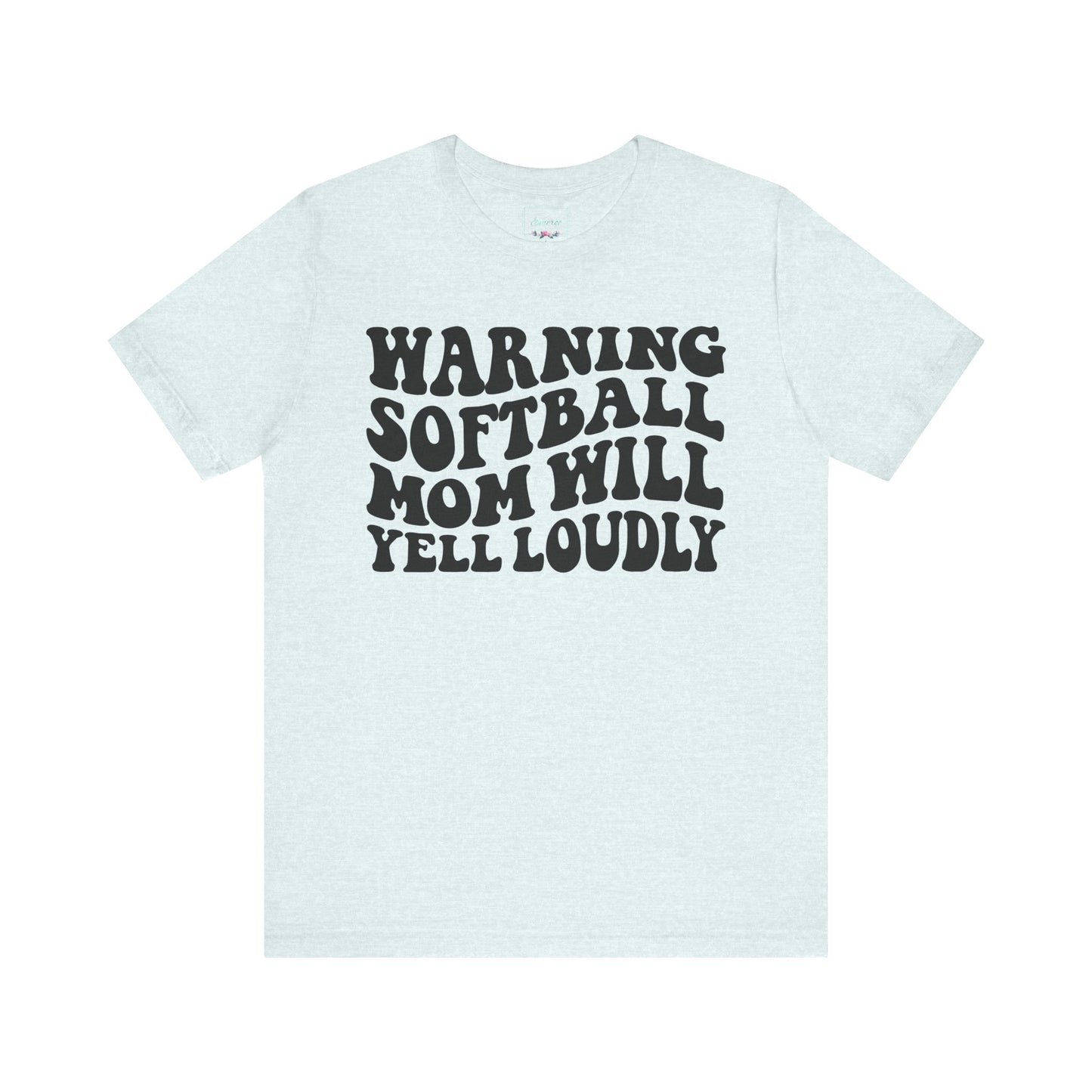 Softball Mom Will Yell Loudly T Shirt (Light)