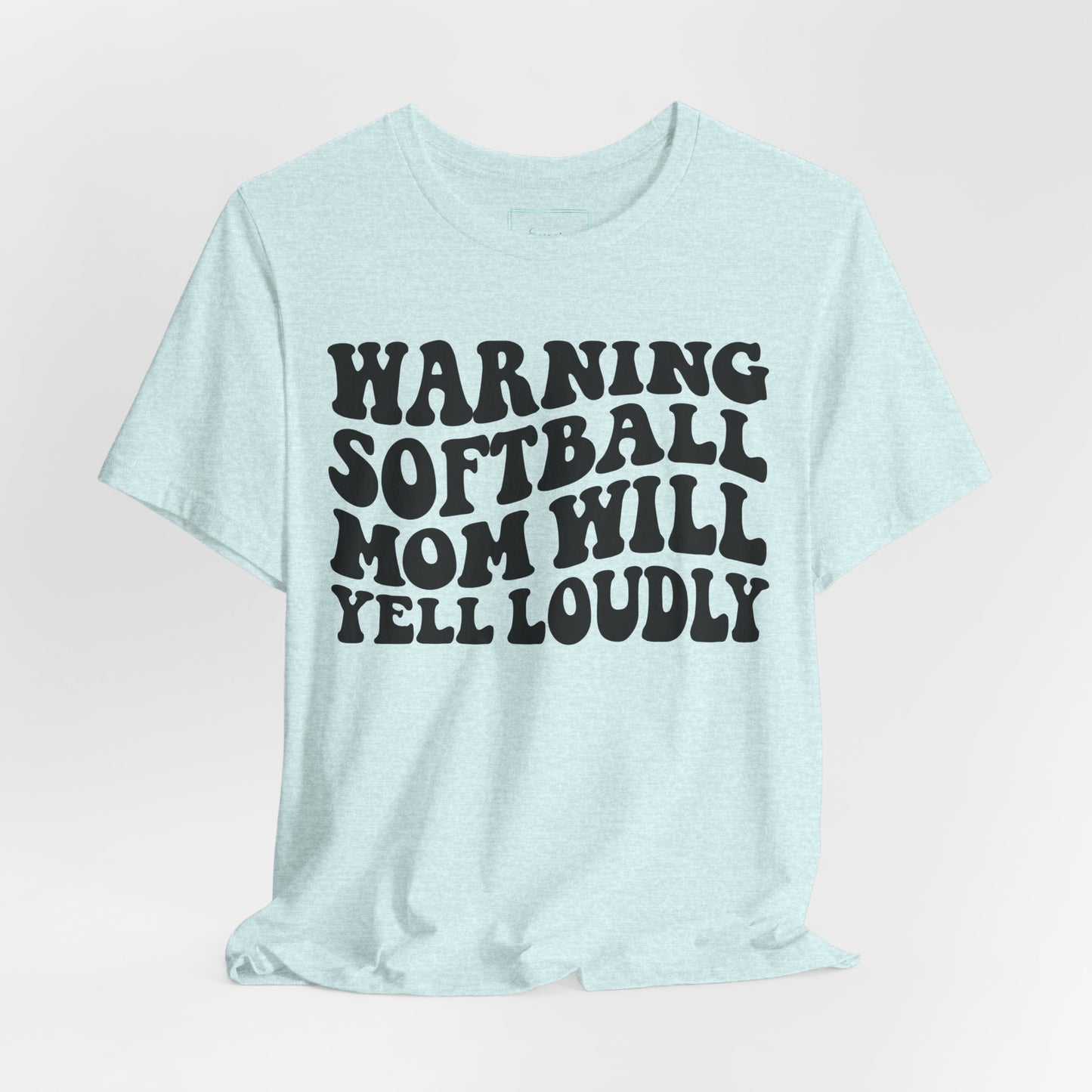 Softball Mom Will Yell Loudly T Shirt (Light)