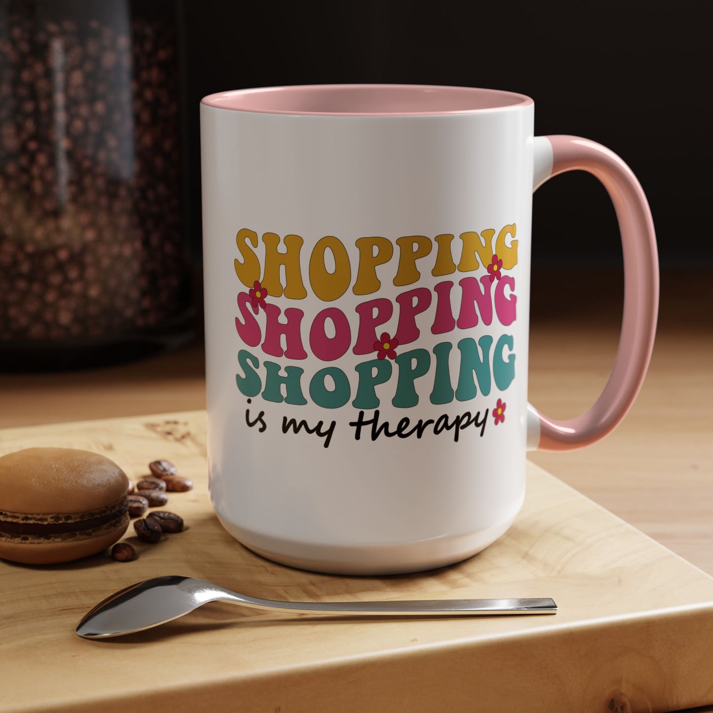 Accent Coffee Mug - "Shopping is my Therapy" - Fun Gift for Self-Care, Motivation, & Celebrations