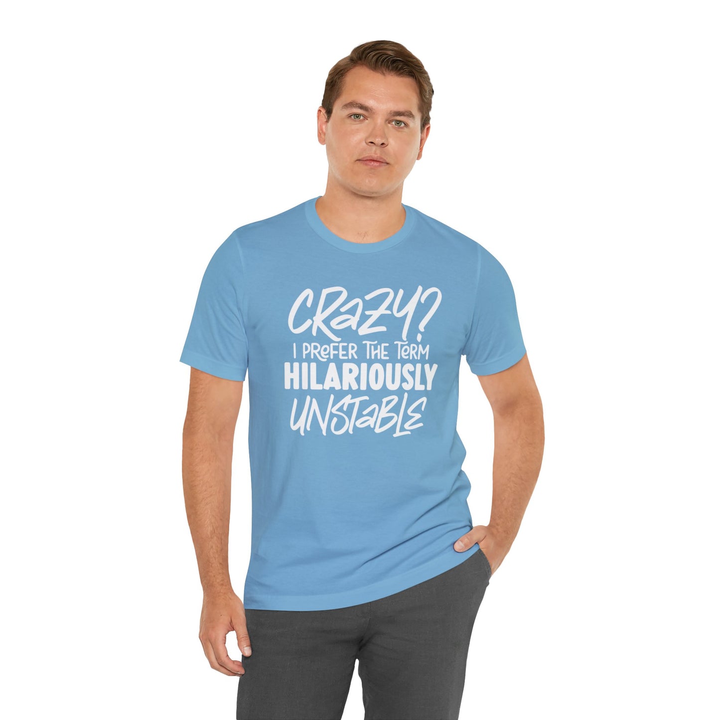 Sarcastic Tee - Hilariously Unstable Shirt (Light 2)