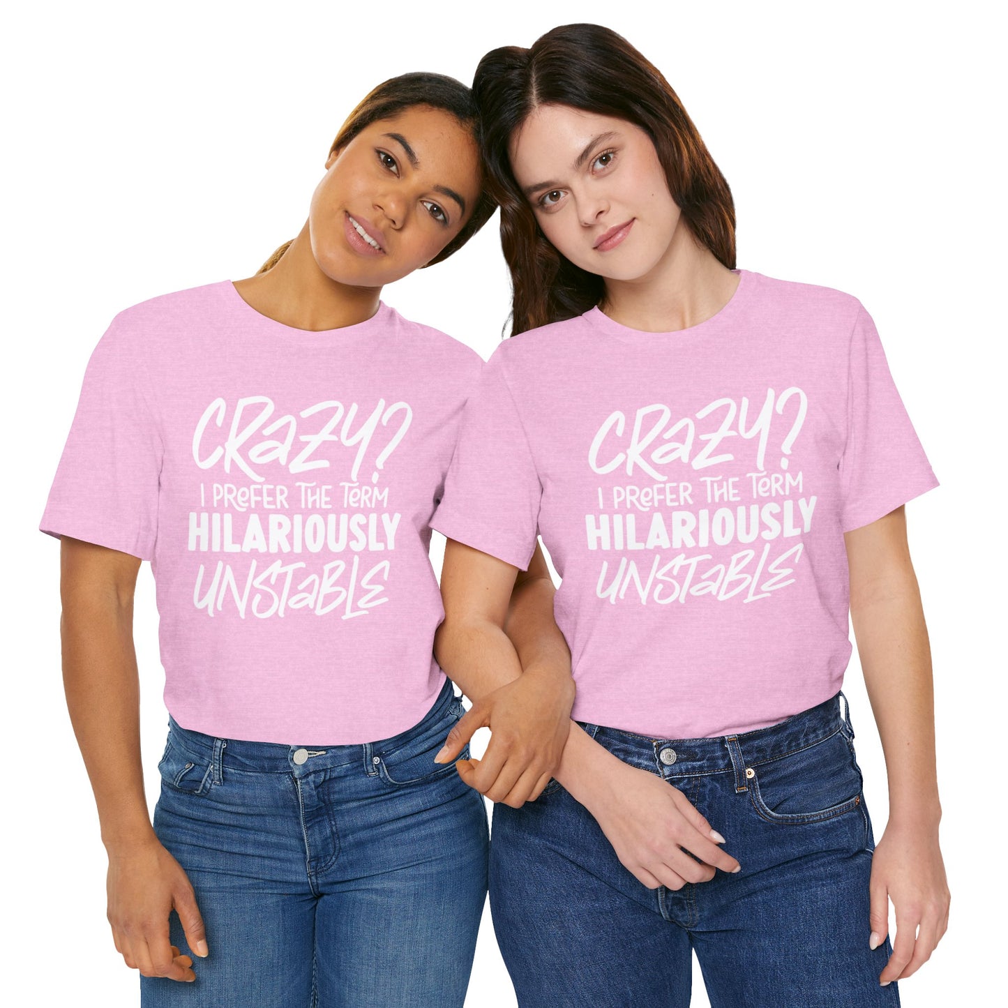 Sarcastic Tee - Hilariously Unstable Shirt (Light 1)