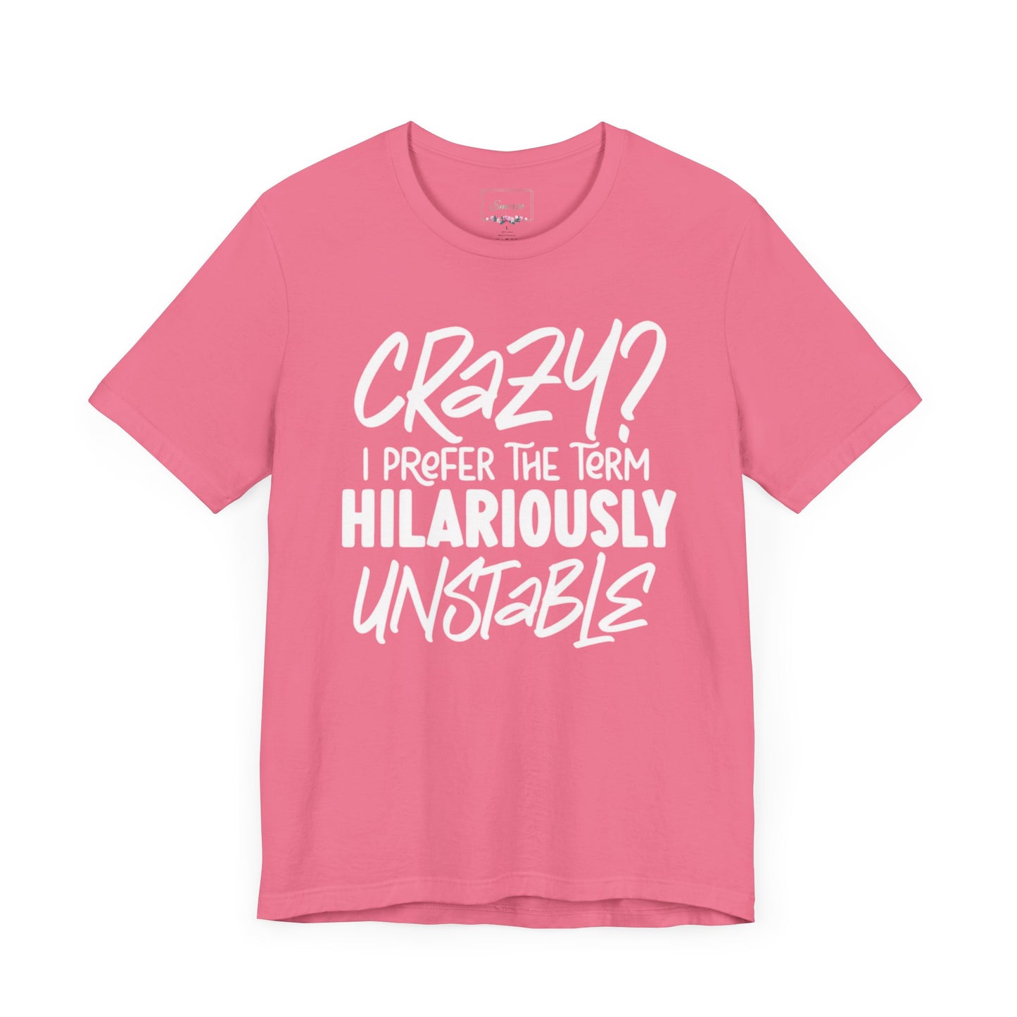 Sarcastic Tee - Hilariously Unstable Shirt (Light 1)
