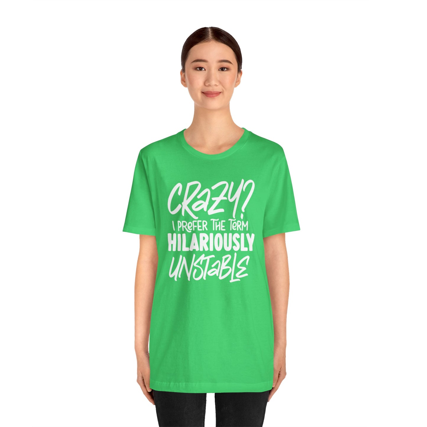 Sarcastic Tee - Hilariously Unstable Shirt (Light 2)