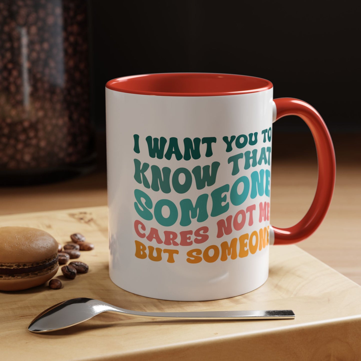 Sarcastic Accent Coffee Mug - "Someone Cares just not Me" - Fun Gift for Self-Care, Motivation, & Celebrations