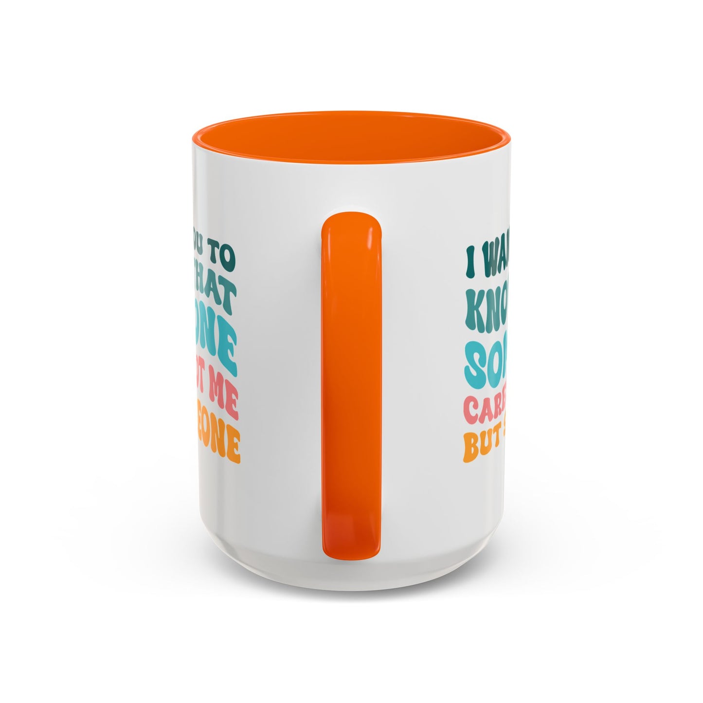Sarcastic Accent Coffee Mug - "Someone Cares just not Me" - Fun Gift for Self-Care, Motivation, & Celebrations