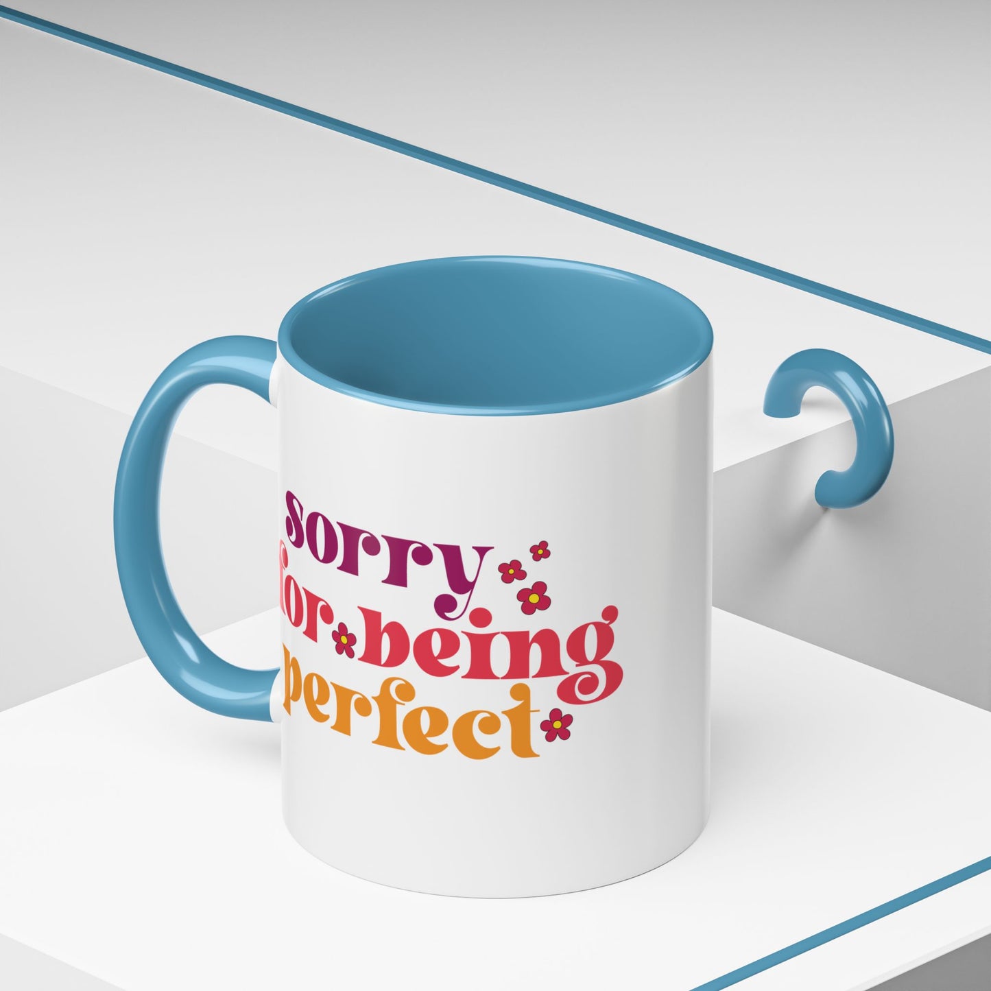 Sarcastic Accent Coffee Mug - "Sorry For Being Perfect" - Fun Gift for Self-Care, Motivation, & Celebrations
