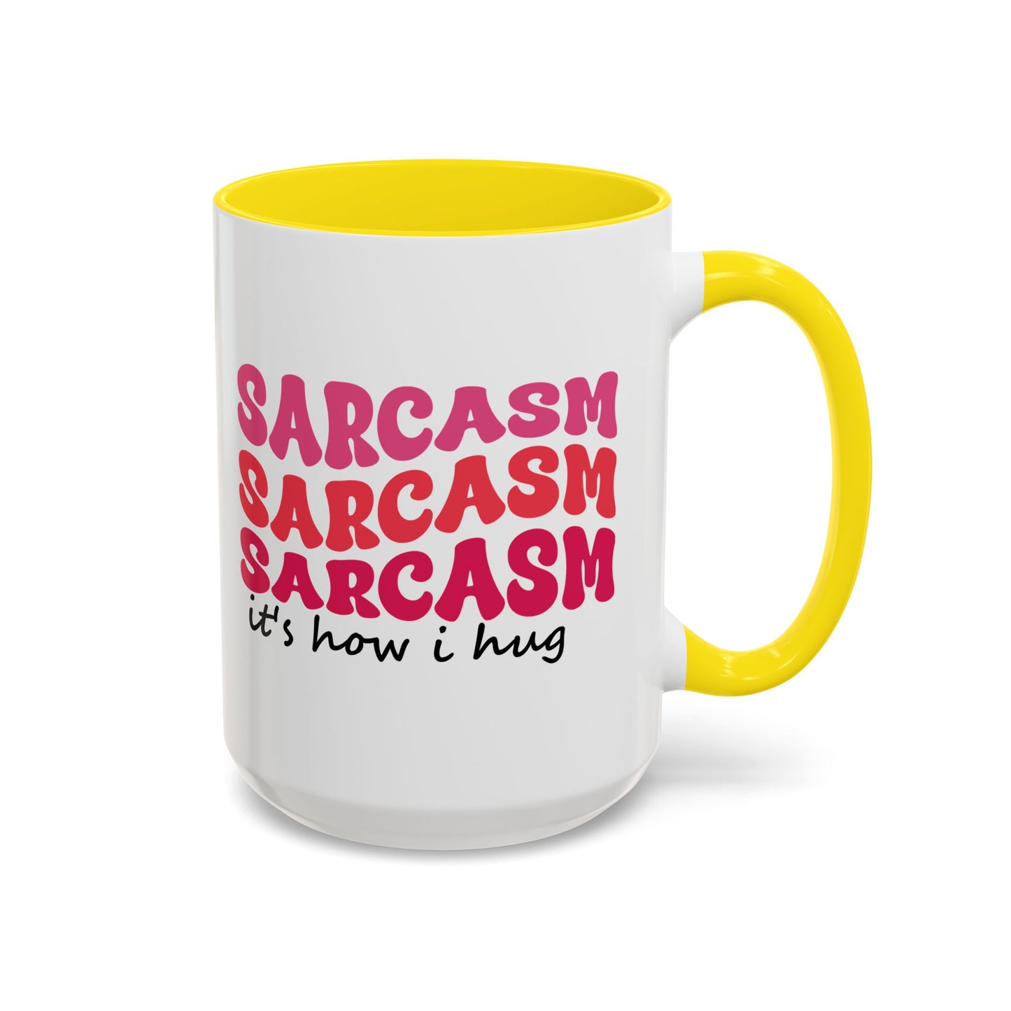 Sarcastic Accent Coffee Mug - "Sarcasm is how I hug" - Fun Gift for Self-Care, Motivation, & Celebrations