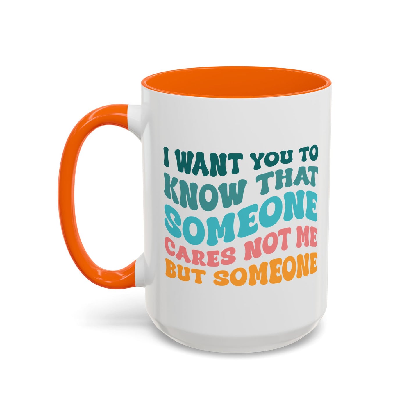 Sarcastic Accent Coffee Mug - "Someone Cares just not Me" - Fun Gift for Self-Care, Motivation, & Celebrations