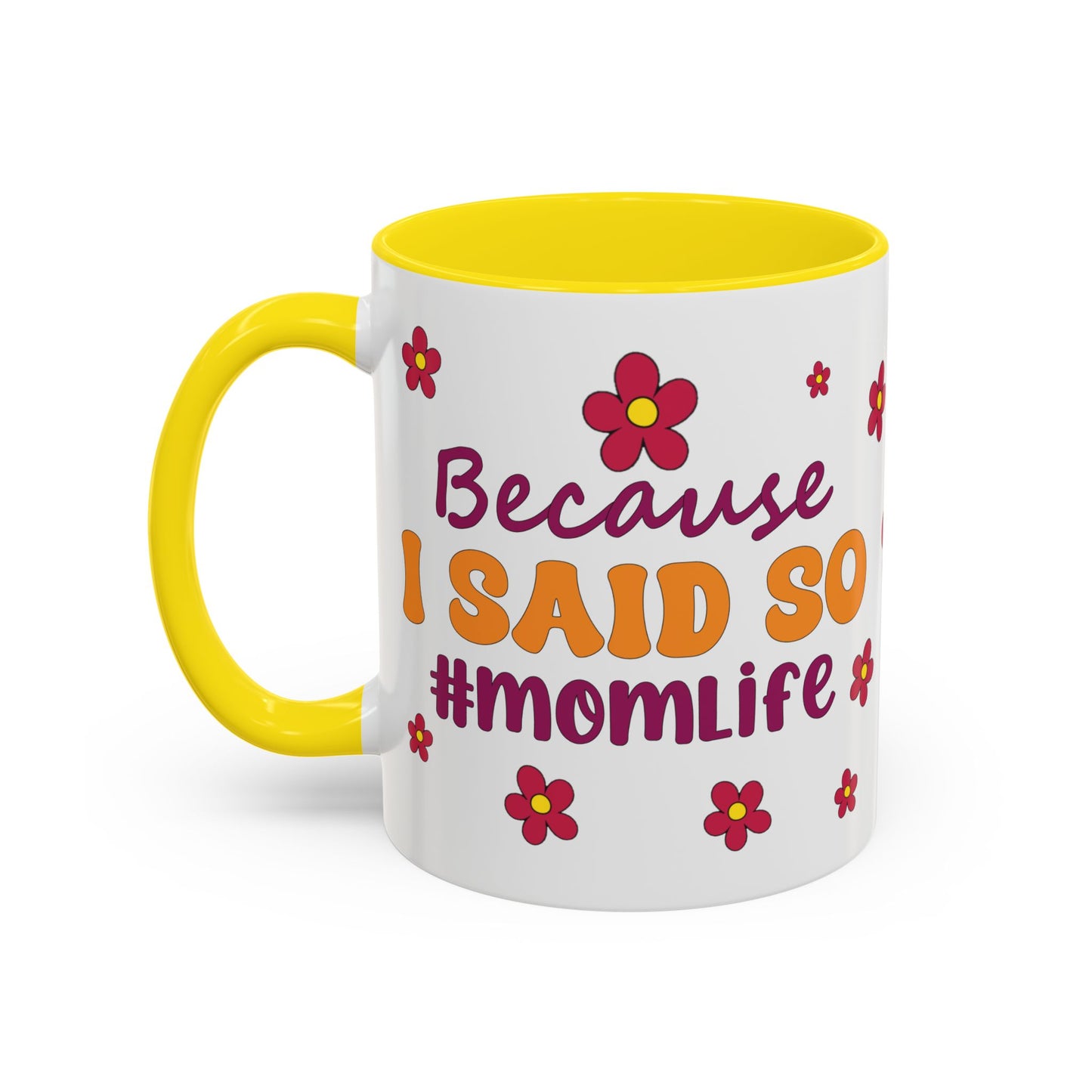 Sarcastic Accent Coffee Mug - "Because I said SO" - Fun Gift for Self-Care, Motivation, & Celebrations