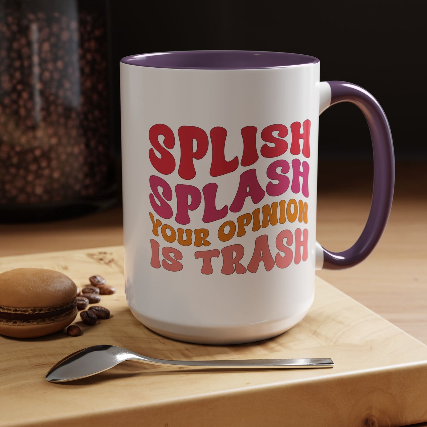 Sarcastic Accent Coffee Mug - "Splish Splash Your Opinion Is Trash" - Fun Gift for Self-Care, Motivation, & Celebrations