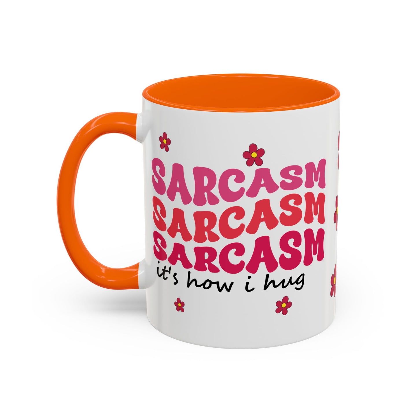 Sarcastic Accent Coffee Mug - "Sarcasm is how I hug" - Fun Gift for Self-Care, Motivation, & Celebrations