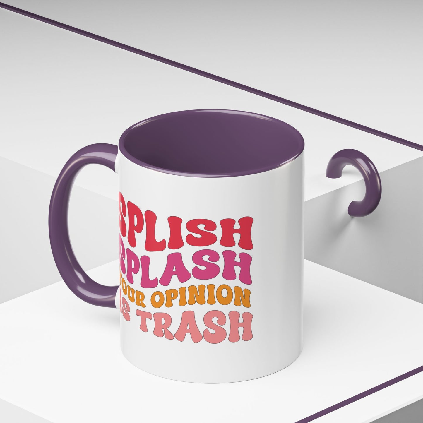 Sarcastic Accent Coffee Mug - "Splish Splash Your Opinion Is Trash" - Fun Gift for Self-Care, Motivation, & Celebrations