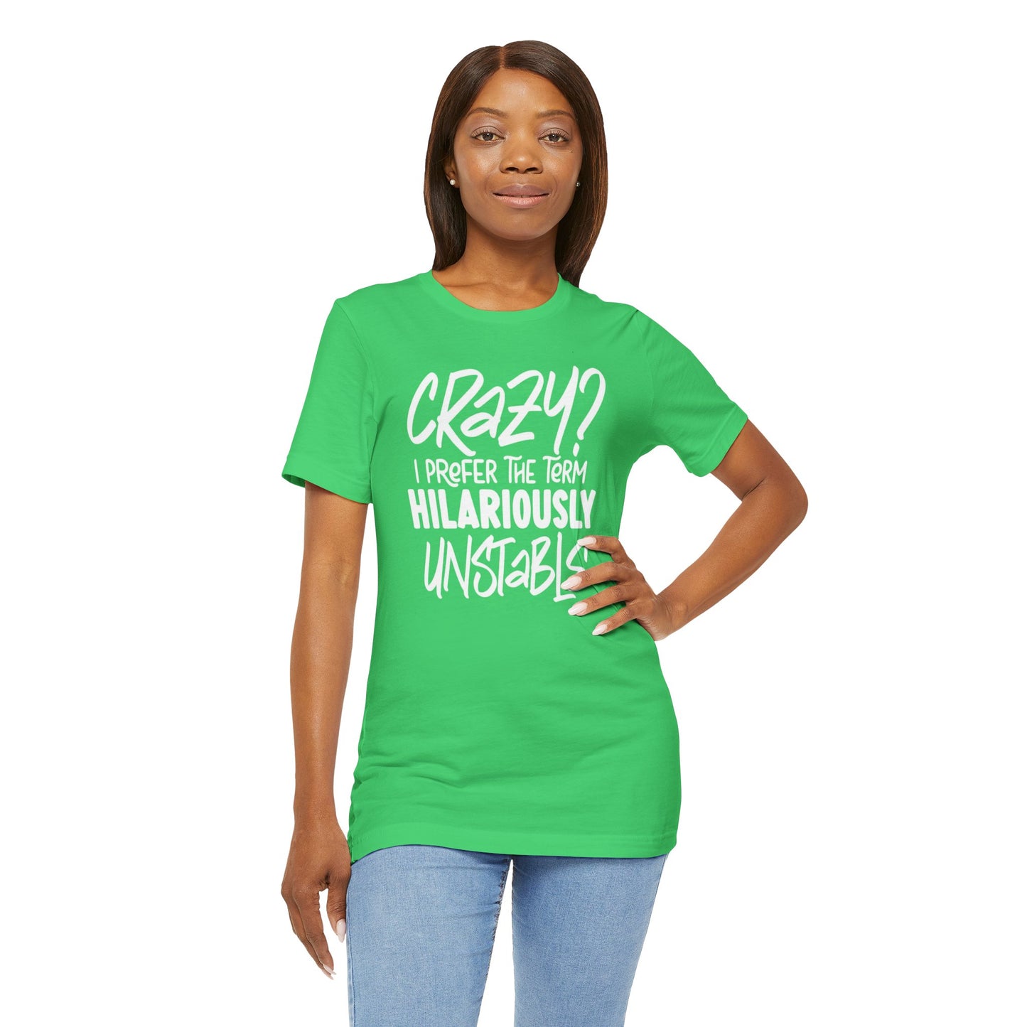 Sarcastic Tee - Hilariously Unstable Shirt (Light 2)
