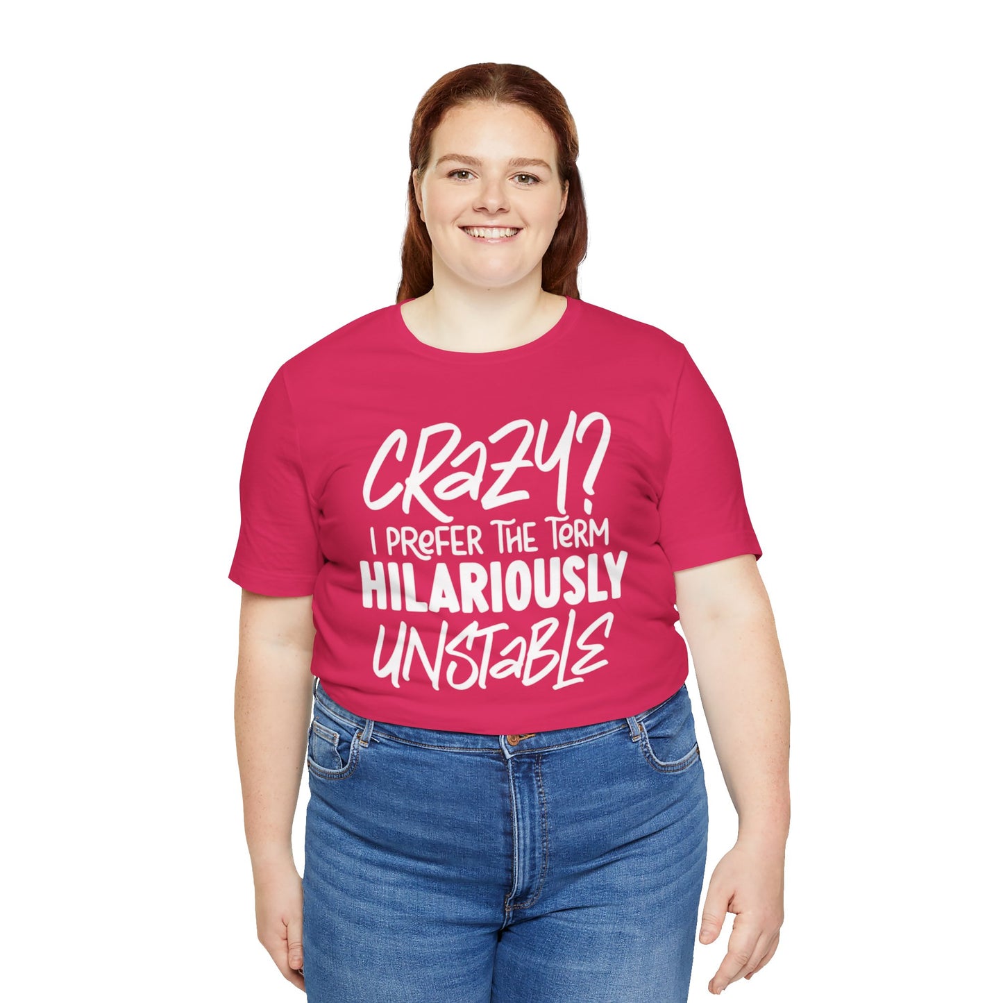 Sarcastic Tee - Hilariously Unstable Shirt (Light 1)
