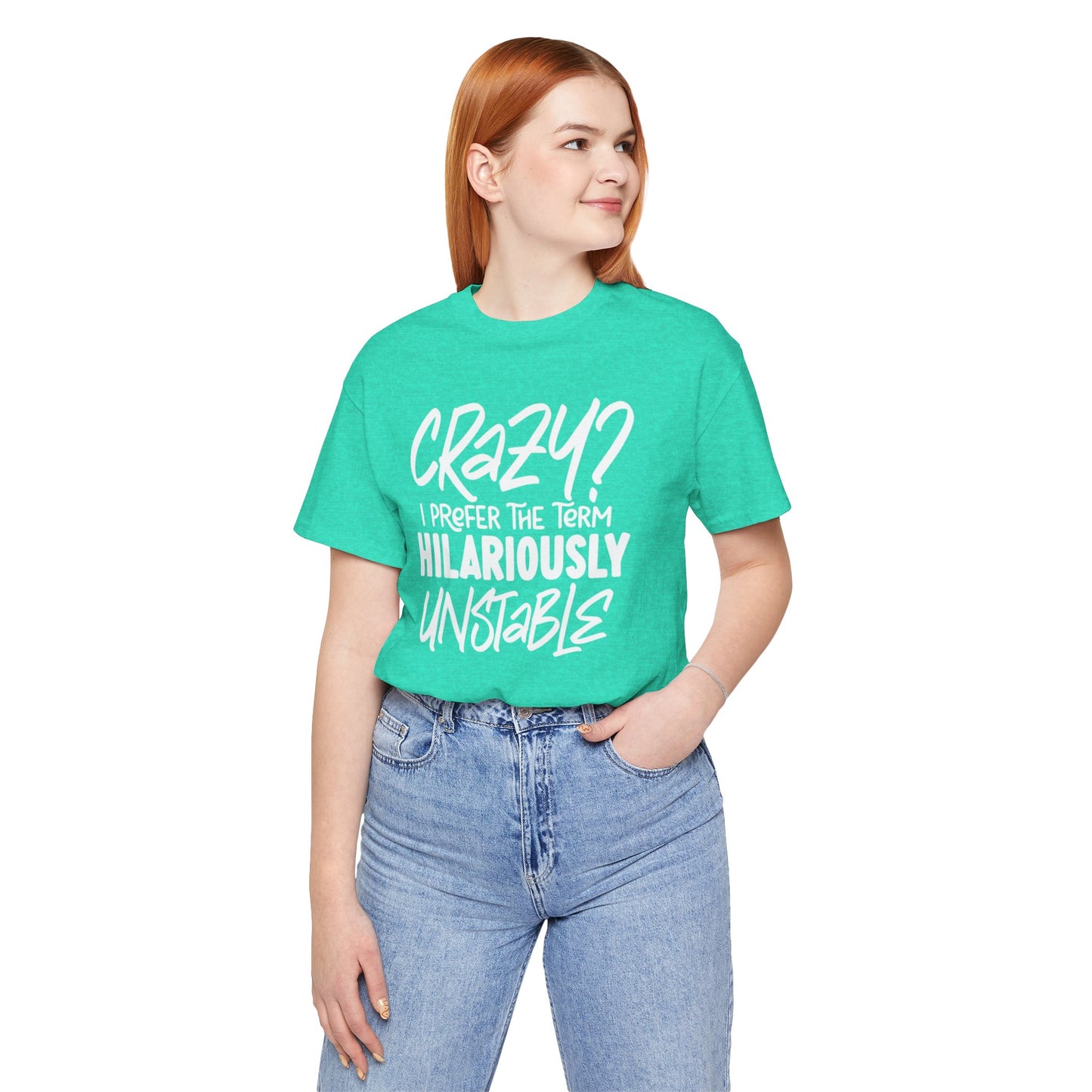 Sarcastic Tee - Hilariously Unstable T Shirt (Light 3)